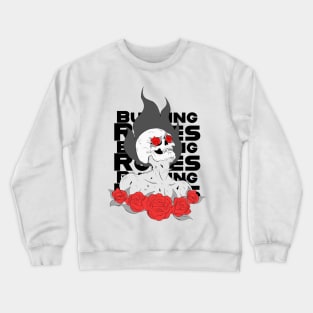 Burn my roses Crewneck Sweatshirt